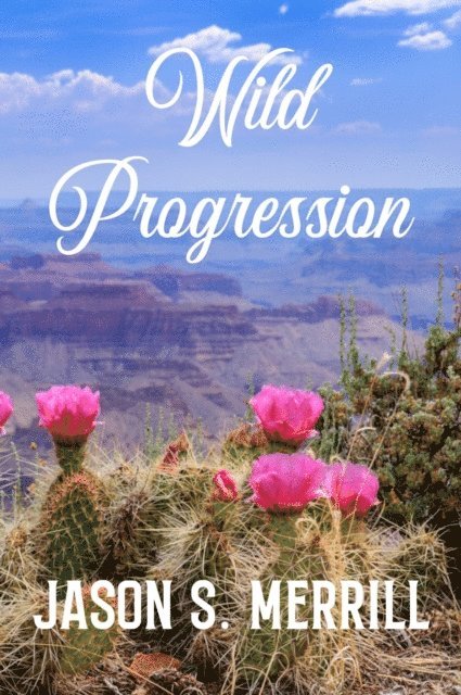 Jason Merrill - Wild Progression, E-bok
