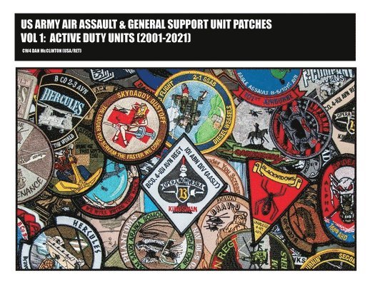 Daniel M McClinton - US Army Air Assault & General Support Unit Patches Volume 1, Häftad. Tillgänglighet: Lägg i varukorg