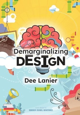 Dee Lanier - Demarginalizing Design, Häftad. Tillgänglighet: Lägg i varukorg