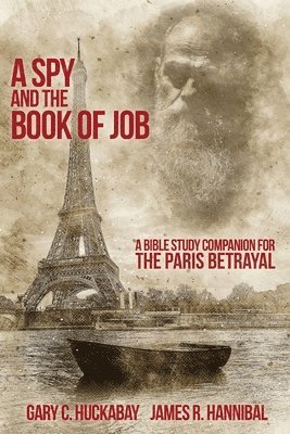 Gary C Huckabay, James R Hannibal - Spy and the Book of Job, Häftad