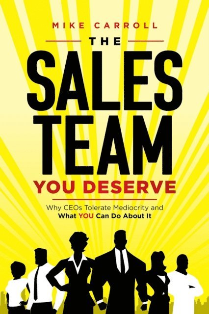 Carroll - Sales Team You Deserve, E-bok