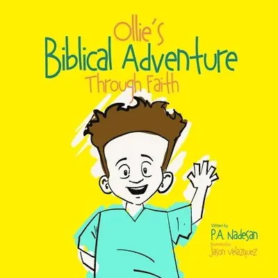 P a Nadesan - Ollie's Biblical Adventure Through Faith, Häftad. Tillgänglighet: Lägg i varukorg