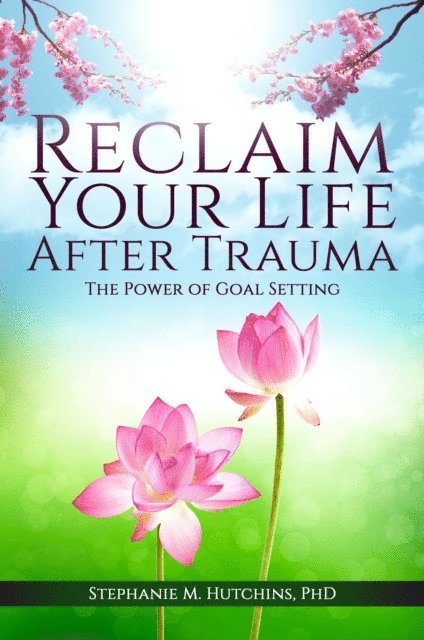 Stephanie M. Hutchins - Reclaim Your Life After Trauma, E-bok. Tillgänglighet: Lägg i varukorg