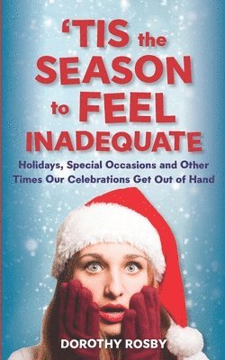 Dorothy Rosby - 'Tis the Season to Feel Inadequate, Häftad