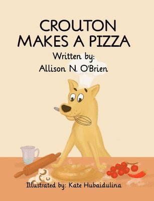 Allison N O'Brien - Crouton Makes a Pizza, Häftad. Tillgänglighet: Tillfälligt slut