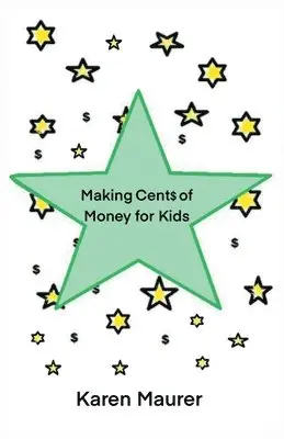 Karen M Maurer - Making Cents of Money for Kids, Häftad. Tillgänglighet: Lägg i varukorg