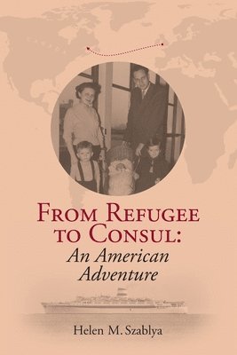 Helen M Szablya - From Refugee to Consul, Häftad. Tillgänglighet: Lägg i varukorg