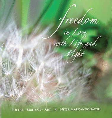 Nitsa Marcandonatou, Cynthia Helen Beecher - Freedom in Love with LIfe and Light, Häftad. Tillgänglighet: Lägg i varukorg