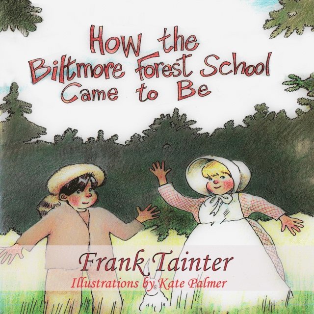 Frank Tainter - How the Biltmore Forest School Came To Be, E-bok