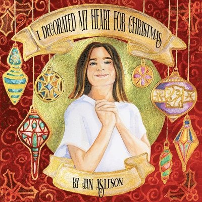 Jan Asleson - I Decorated My Heart for Christmas, Häftad. Tillgänglighet: Lägg i varukorg