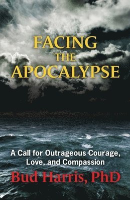 Bud Harris - Facing the Apocalypse, Häftad