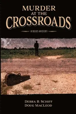 Debra B Schiff, Doug MacLeod - Murder at the Crossroads, Häftad. Tillgänglighet: Lägg i varukorg