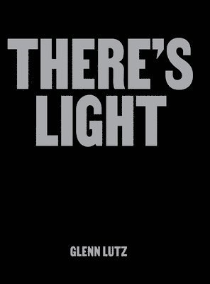 Glenn Lutz - There's Light, Inbunden. Tillgänglighet: Tillfälligt slut