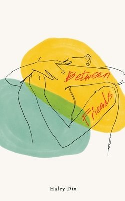 Haley Dix - Between Friends, Häftad