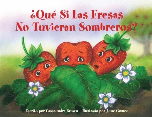 Cassaundra Brown, Leigh McLellan - ¿Qué Si Las Fresas No Tuvieran Sombreros?: Un Libro "Siéntete Mejor" para Niños (y Adultos) Para Comprender y Lidiar con el Cáncer, Häftad. Tillgänglighet: Lägg i varukorg