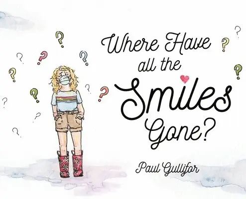 Paul F Gullifor - Where Have All the Smiles Gone?, Inbunden. Tillgänglighet: Tillfälligt slut