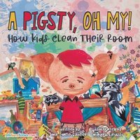 Pigsty, Oh My! Children's Book