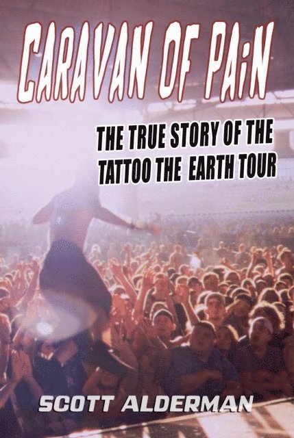 Scott Alderman - Caravan of Pain: The True Story of the Tattoo the Earth Tour, E-bok. Tillgänglighet: Lägg i varukorg