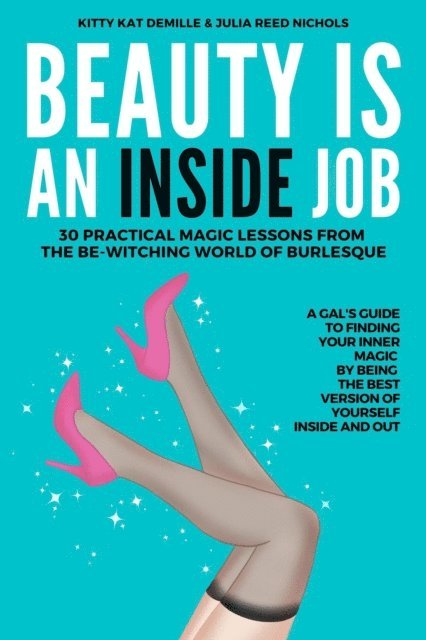 Julia Reed Nichols, Kitty Kat DeMille - BEAUTY IS AN INSIDE JOB, E-bok