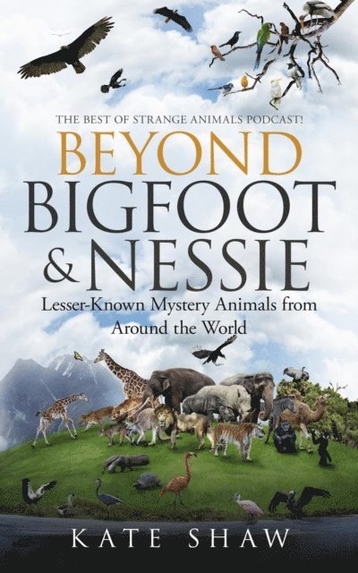 Kate Shaw - Beyond Bigfoot & Nessie, E-bok