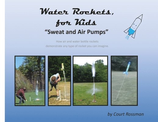 Court E Rossman - Water Rockets, for Kids, Häftad