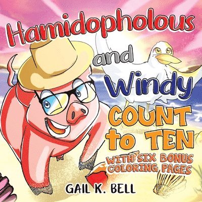 Gail K Bell - Hamidopholous and Windy Count to Ten With Six Bonus Coloring Pages, Häftad