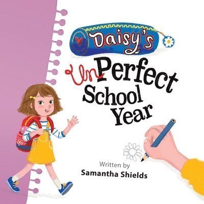 Samantha Shields - Daisy's unPerfect School Year, Häftad. Tillgänglighet: Tillfälligt slut