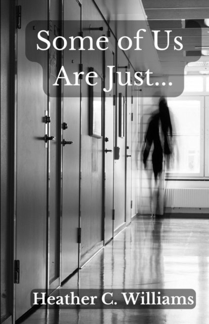 Heather C. Williams - Some of Us Are Just, E-bok