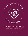 Let Go & Grow Holistic Journal [2023 Fall Edition]