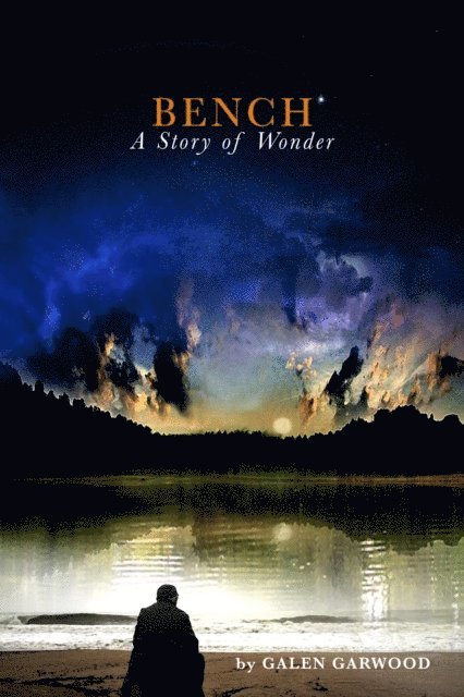 Galen Garwood - BENCH, A Story of Wonder, E-bok