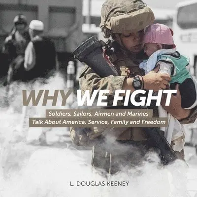L Douglas Keeney - Why We Fight, Häftad. Tillgänglighet: Lägg i varukorg