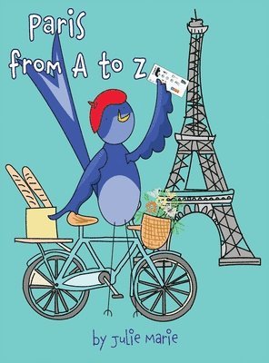 Julie Marie - Paris from A to Z, Inbunden. Tillgänglighet: Lägg i varukorg