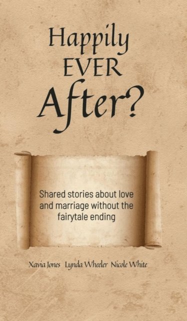 Nicole White, Lynda Wheeler, Xavia Jones - Happily Ever After?, E-bok