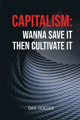 Dan Hoeger - Capitalism, Häftad. Tillgänglighet: Tillfälligt slut