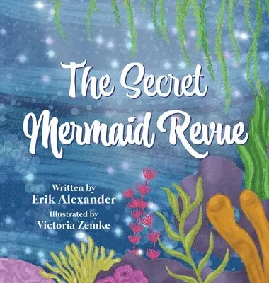 Erik Alexander - Secret Mermaid Revue, Inbunden. Tillgänglighet: Tillfälligt slut