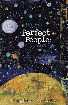 Topher Kearby - Life Isn't Made For Perfect People, Häftad