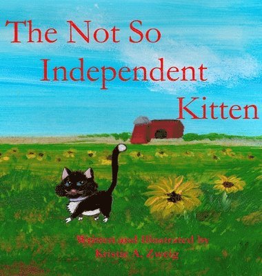 Kristie A Zweig - Not So Independent Kitten, Inbunden. Tillgänglighet: Lägg i varukorg