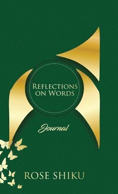 Rose Shiku - Reflections on Words Journal, Inbunden. Tillgänglighet: Lägg i varukorg