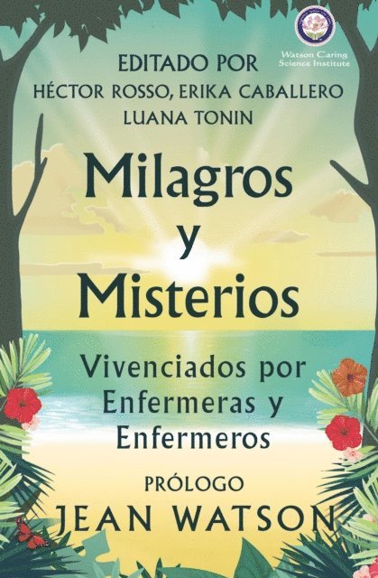 Erika Caballero, Jean Watson, Hector Rosso - Milagros y Misterios Vivenciados por Enfermeras y Enfermeros, E-bok