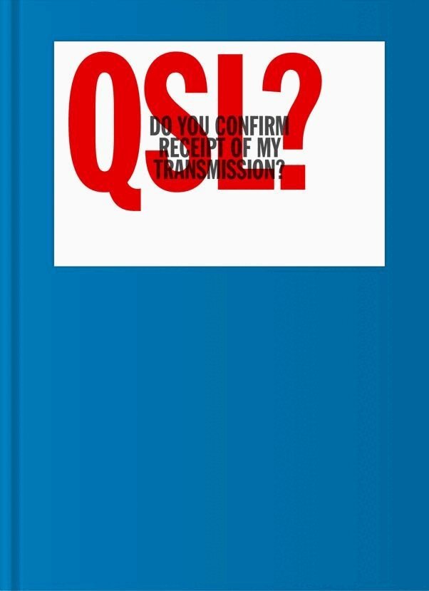 QSL? (Do You Confirm Receipt of My Transmission?), Inbunden