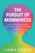 The Pursuit of Momminess