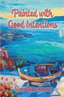 Dorothy Robey - Painted with Good Intentions, Häftad