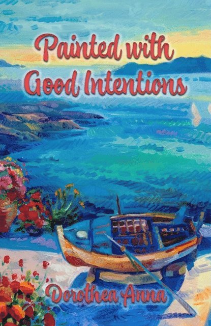 Dorothy Robey - Painted with Good Intentions, E-bok