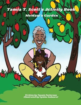 Tyonie Patterson - Tamia T Scott MeMaw's Garden Activity Book, Häftad. Tillgänglighet: Lägg i varukorg