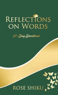 Rose Shiku - Reflections on Words Devotional, Inbunden. Tillgänglighet: Lägg i varukorg