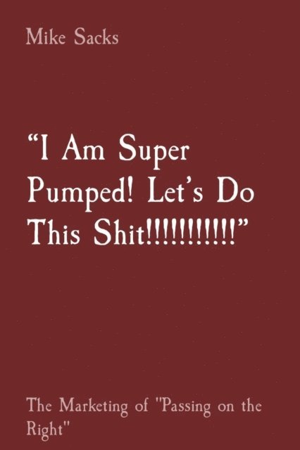Mike Sacks - &quote;I Am Super Pumped! Let's Do This Shit!!!!!!!!!!!&quote;, E-bok. Tillgänglighet: Lägg i varukorg