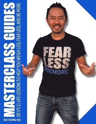 Duc C. Vuong - Masterclass Guides: Dr. V's 11 Life Lessons to Help You Weigh Less, Fear Less, and Be More, Häftad