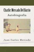 Charlie: Mercado Del Barrio