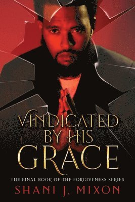 Shani J. Mixon - Vindicated by His Grace, Häftad. Tillgänglighet: Lägg i varukorg