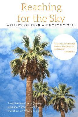 Joan Raymond, Annis Cassells - Reaching for the Sky: b029: Writers of Kern 2018 Anthology, Häftad